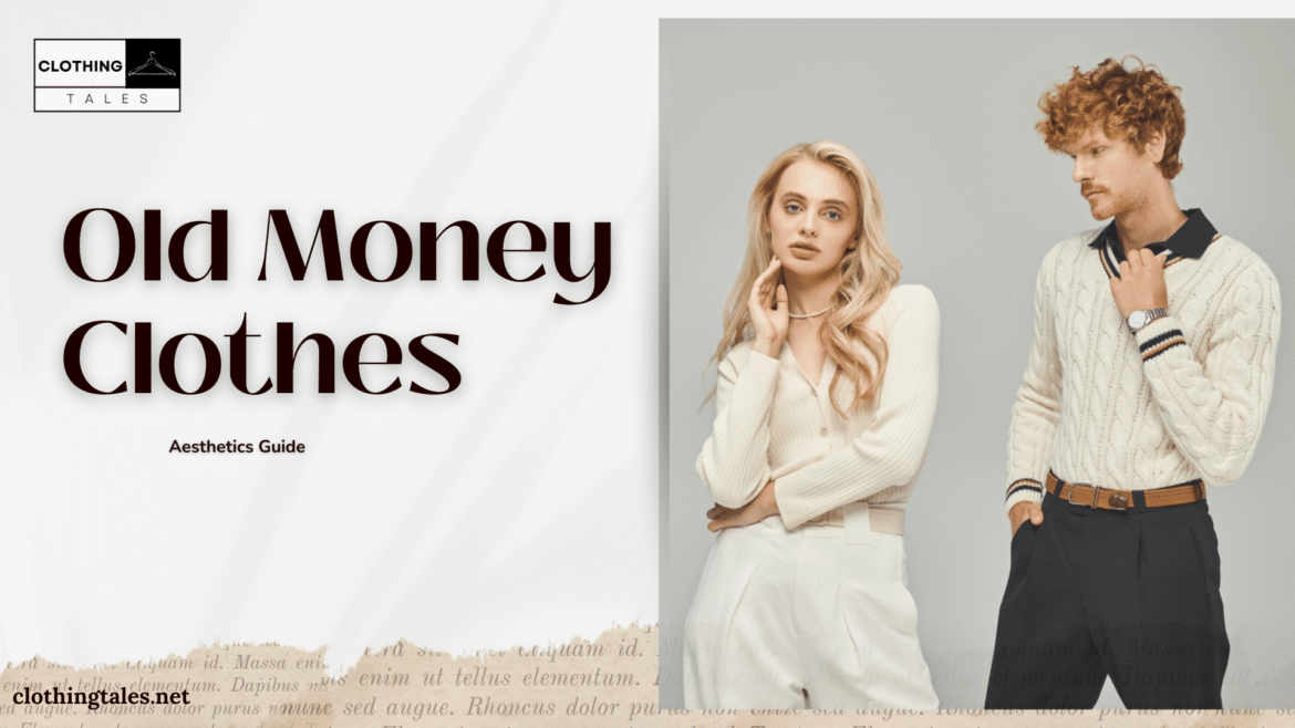 A Guide to Old Money Clothes A Guide to Old Money Clothes