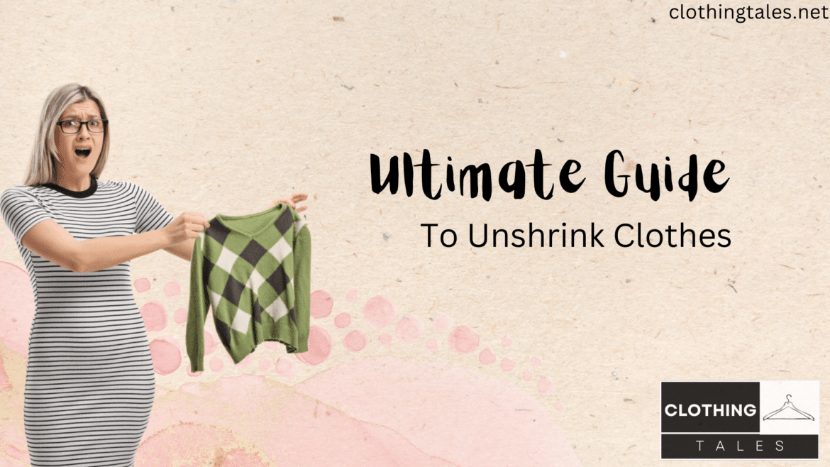 guide to unshrink clothes guide to unshrink clothes