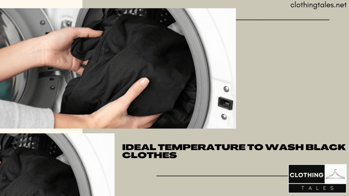 Ideal Temperature to Wash Black Clothes Ideal Temperature to Wash Black Clothes