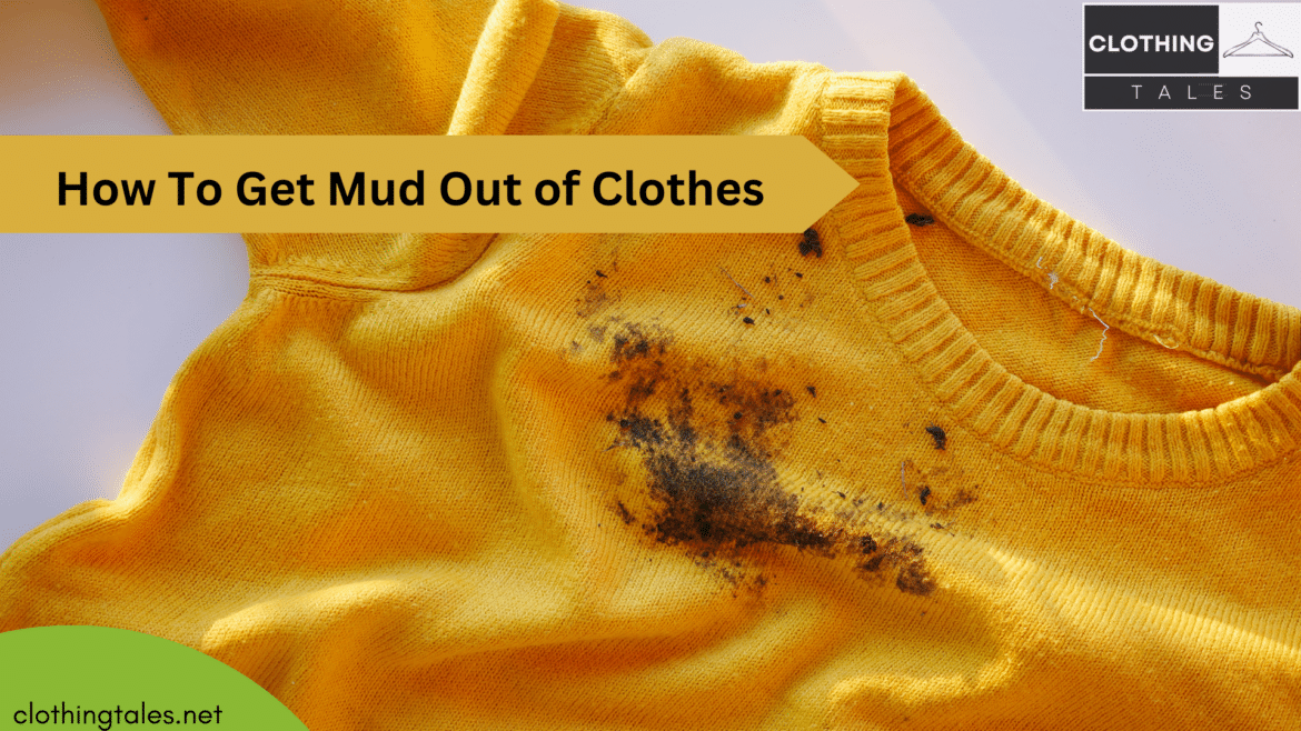 how to get mud out of the clothes guide