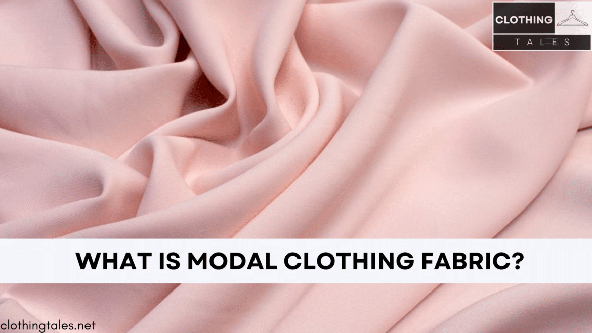 what is modal clothing fabric a guide